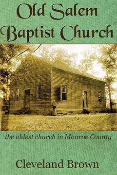 portada Old Salem Baptist Church: the oldest church in Monroe County (in English)