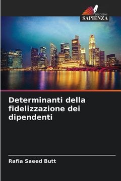 portada Determinanti della fidelizzazione dei dipendenti (in Italian)