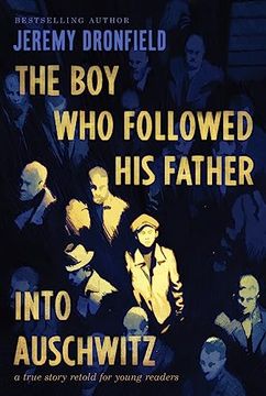 portada The boy who Followed his Father Into Auschwitz: A True Story Retold for Young Readers (en Inglés)