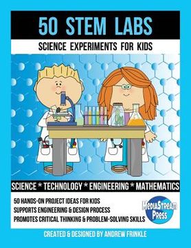 portada 50 Stem Labs - Science Experiments for Kids (en Inglés)