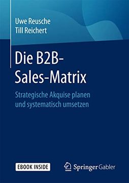 portada Die B2B-Sales-Matrix: Strategische Akquise Planen und Systematisch Umsetzen (en Alemán)