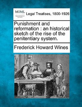 portada punishment and reformation: an historical sketch of the rise of the penitentiary system. (in English)