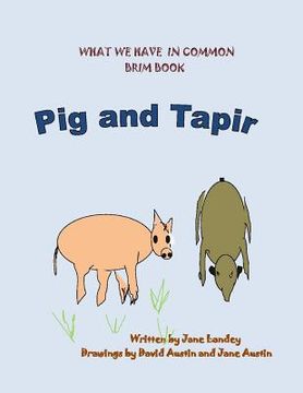 portada Pig and Tapir: What We Have in Common Brim Book (en Inglés)