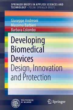 portada Developing Biomedical Devices: Design, Innovation and Protection (en Inglés)