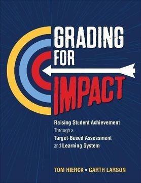 portada Grading for Impact: Raising Student Achievement Through a Target-Based Assessment and Learning System (en Inglés)