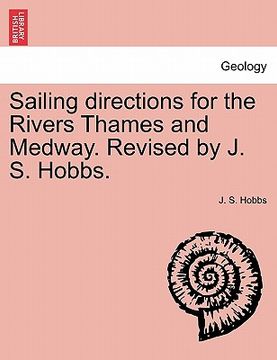portada sailing directions for the rivers thames and medway. revised by j. s. hobbs. (in English)