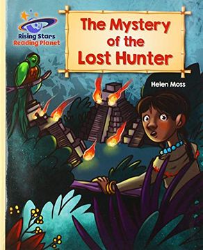 portada Reading Planet - the Mystery of the Lost Hunter - Gold: Galaxy (Rising Stars Reading Planet) (in English)