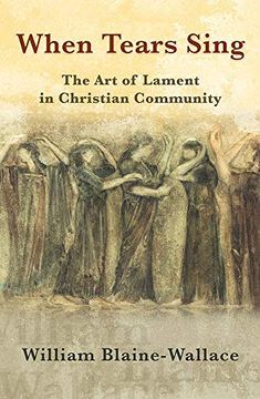 portada When Tears Sing: The art of Lament in Christian Community (en Inglés)