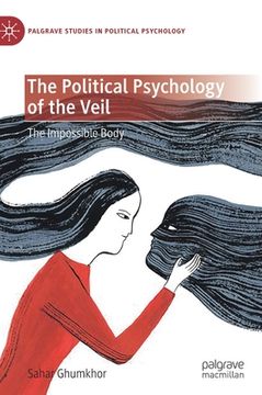 portada The Political Psychology of the Veil: The Impossible Body (en Inglés)