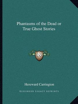 portada phantasms of the dead or true ghost stories (in English)
