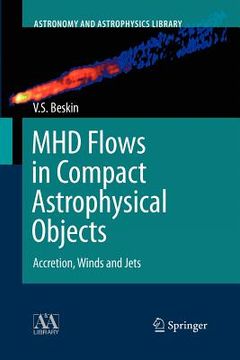 portada mhd flows in compact astrophysical objects: accretion, winds and jets (en Inglés)