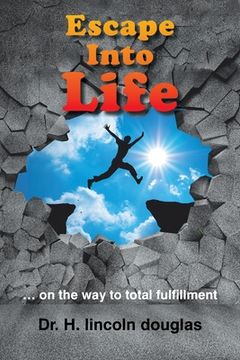 portada Escape into Life: ... on the Way to Total Fulfillment (en Inglés)