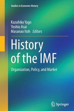 portada History of the IMF: Organization, Policy, and Market (en Inglés)