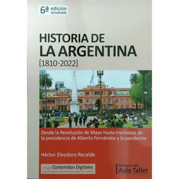 portada Historia de la Argentina [1810-2022] 6ºEd. Desde la Revolución de Mayo Hasta Mediados de la Presiden
