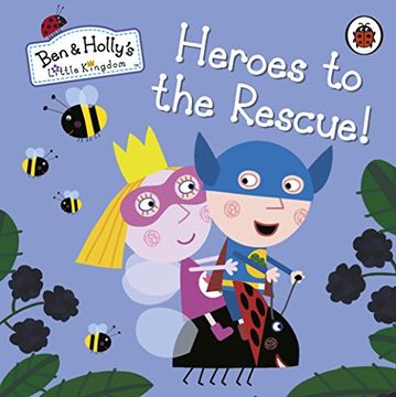 portada Ben and Holly’s Little Kingdom: Heroes to the Rescue! (Ben & Holly's Little Kingdom)