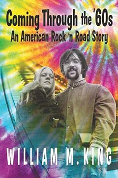 portada Coming Through the ’60S: An American Rock ’n’ Road Story (in English)