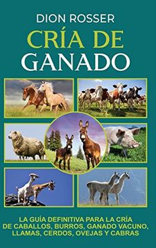 portada Cría de Ganado: La Guía Definitiva Para la Cría de Caballos, Burros, Ganado Vacuno, Llamas, Cerdos, Ovejas y Cabras