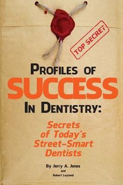 portada Profiles of Success In Dentistry: Secrets of Today's Street Smart Dentists (in English)