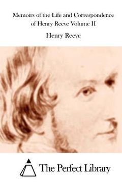portada Memoirs of the Life and Correspondence of Henry Reeve Volume II (in English)
