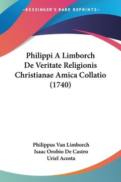 portada Philippi A Limborch De Veritate Religionis Christianae Amica Collatio (1740) (en Latin)