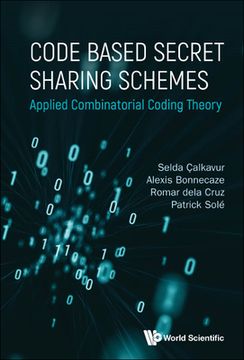 portada Code Based Secret Sharing Schemes: Applied Combinatorial Coding Theory 