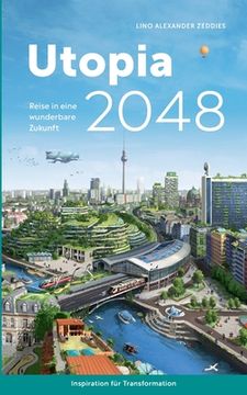 portada Utopia 2048: Reise in eine wunderbare Zukunft (en Alemán)