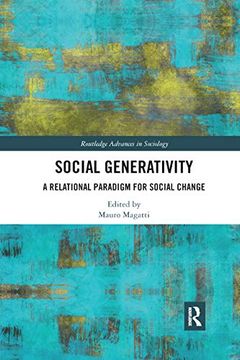 portada Social Generativity: A Relational Paradigm for Social Change (Routledge Advances in Sociology) (in English)