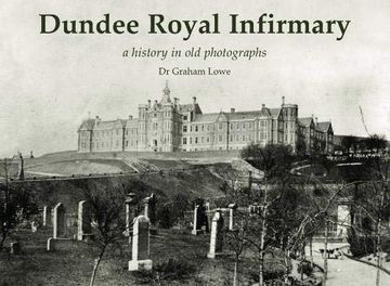 portada Dundee Royal Infirmary: A History in old Photographs (en Inglés)