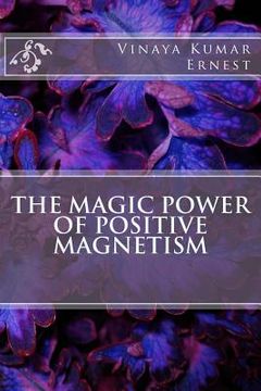portada The Magic Power of Positive Magnetism (en Inglés)