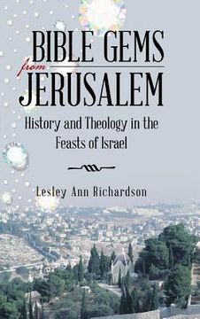 portada Bible Gems from Jerusalem: History and Theology in the Feasts of Israel (en Inglés)