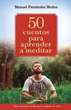 portada 50 Cuentos Para Aprender a Meditar: Diez Minutos al día Para Cambiar tu Vida: 17 (Vida Actual)