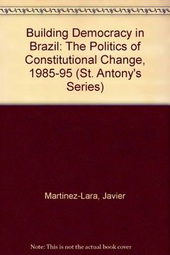 portada Building Democracy in Brazil: The Politics of Constitutional Change, 1985-95 (St. Antony's Series) (en Inglés)