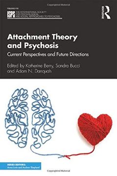portada Attachment Theory and Psychosis: Current Perspectives and Future Directions (The International Society for Psychological and Social Approaches to Psychosis Book Series) 