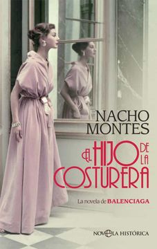portada El Hijo de la Costurera: La Novela de Balenciaga (in Spanish)