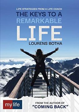 portada The Keys to a Remarkable Life: Life Strategies From a Life Coach (Mylife 101) (en Inglés)