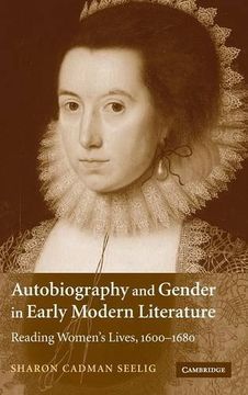 portada Autobiography and Gender in Early Modern Literature Hardback: Reading Women's Lives, 1600-1680 (en Inglés)
