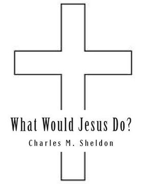 portada What Would Jesus Do? (in English)
