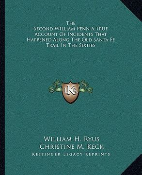 portada the second william penn a true account of incidents that happened along the old santa fe trail in the sixties