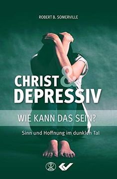 portada Christ und Depressiv: Wie Kann das Sein? Sinn und Hoffnung im Dunklen tal (en Alemán)