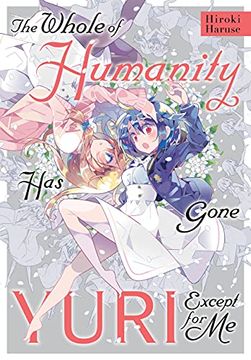 portada The Whole of Humanity has Gone Yuri Except for me (en Inglés)