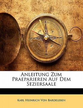 portada Anleitung Zum Praeparieren Auf Dem Seziersaale (en Alemán)