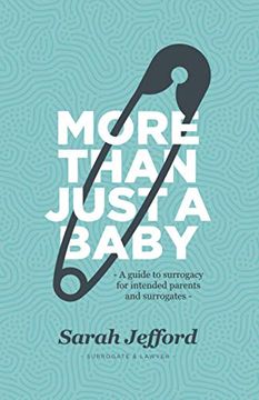 portada More Than Just a Baby: A Guide to Surrogacy for Intended Parents and Surrogates (en Inglés)