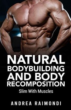 portada Natural Bodybuilding And Body Recomposition: Slim With Muscles (en Inglés)