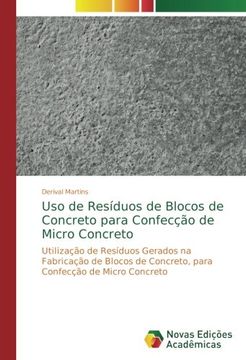 portada Uso de Resíduos de Blocos de Concreto para Confecção de Micro Concreto: Utilização de Resíduos Gerados na Fabricação de Blocos de Concreto, para Confecção de Micro Concreto