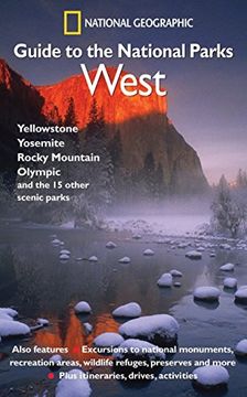 portada "National Geographic" Guide to the National Parks: West - Yellowstone, Yosemite, Rocky Mountain, Olympic and the 15 Other Scemic Parks 