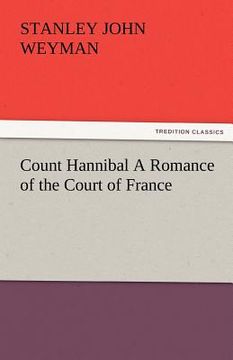 portada count hannibal a romance of the court of france (en Inglés)