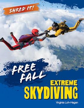 Free Fall: Extreme Skydiving (Shred It! ) (en Inglés)