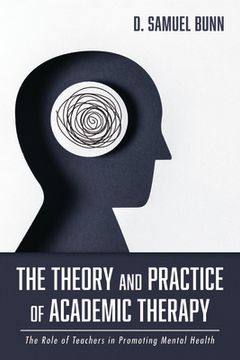 portada The Theory and Practice of Academic Therapy (en Inglés)