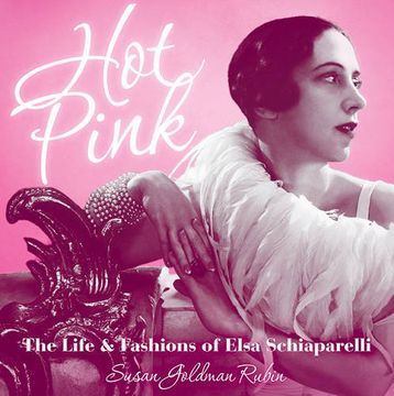 portada Hot Pink: The Life and Fashions of Elsa Schiaparelli