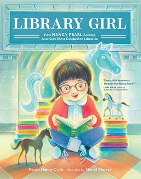 portada Library Girl: How Nancy Pearl Became America'S Most Celebrated Librarian (en Inglés)